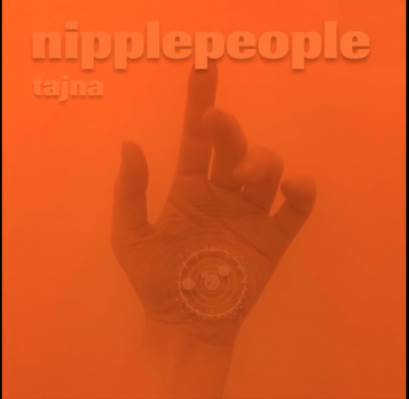  Hit dana: Nipplepeople "Tajna" 