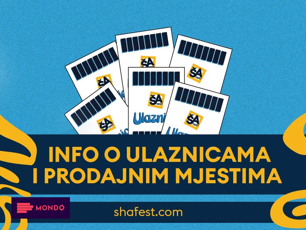 Ulaznice za Ša fest Gdje, koliko, kako... Zabava Showtime