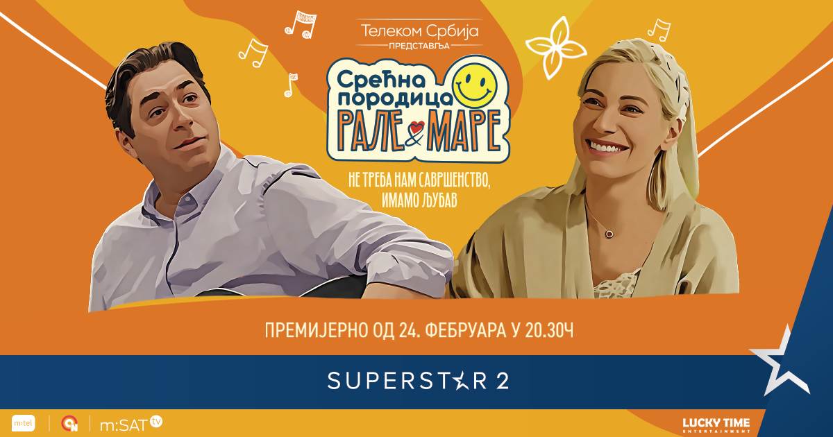  Nova serija "Srećna porodica - Rale i Mare" na Superstar 2 TV kanalu 