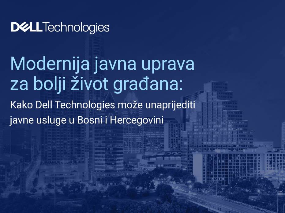  Kako Dell Technologies može unaprediti javne usluge u BiH 