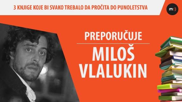  Šta čitati do 18. preporučuje Miloš Vlalukin 