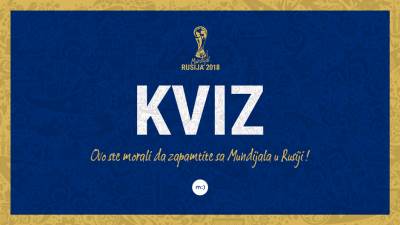  Mundijal KVIZ #10: Ovo ste morali da zapamtite! 