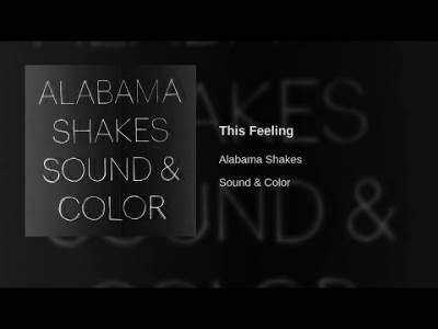  Hit dana: Alabama Shakes - This Feeling 