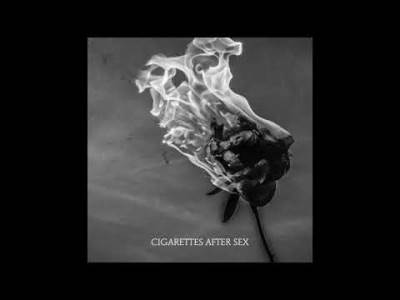  Hit dana: Cigarettes After Sex - You're All I Want 