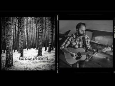  Luka Gluvić: Suptilni mrak iz borove šume (intervju + video, audio) 