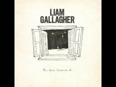  Hit dana:  Liam Gallagher - All You're Dreaming Of 
