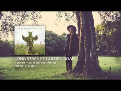  Hit dana: The Waterboys - Long Strange Golden Road 