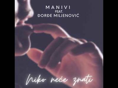  Hit dana: Manivi - Niko neće znati 