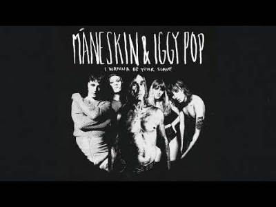  Maneskin & Iggy Pop - I wanna be your slave 
