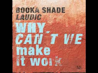  Booka Shade - Why Can't We Make It Work 