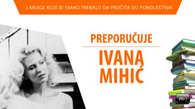  Šta čitati do 18. godine preporučuje Ivana Mihić 