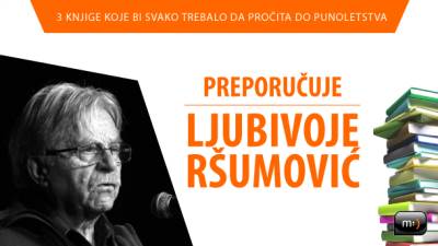  Šta čitati do 18. preporučuje Ljubivoje Ršumović 