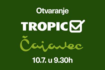  Tropic Čajavec otvara vrata 10. jula 
